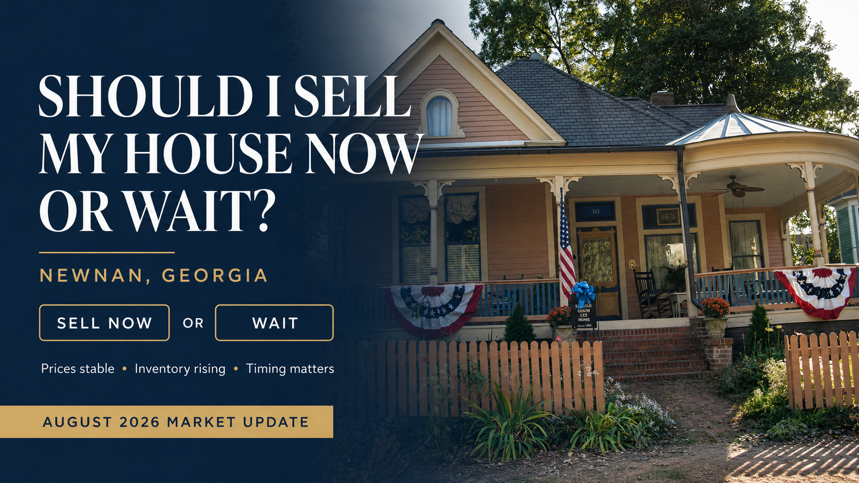 Should I Sell My House Now or Wait in Newnan, Georgia? August 2026 Market Update