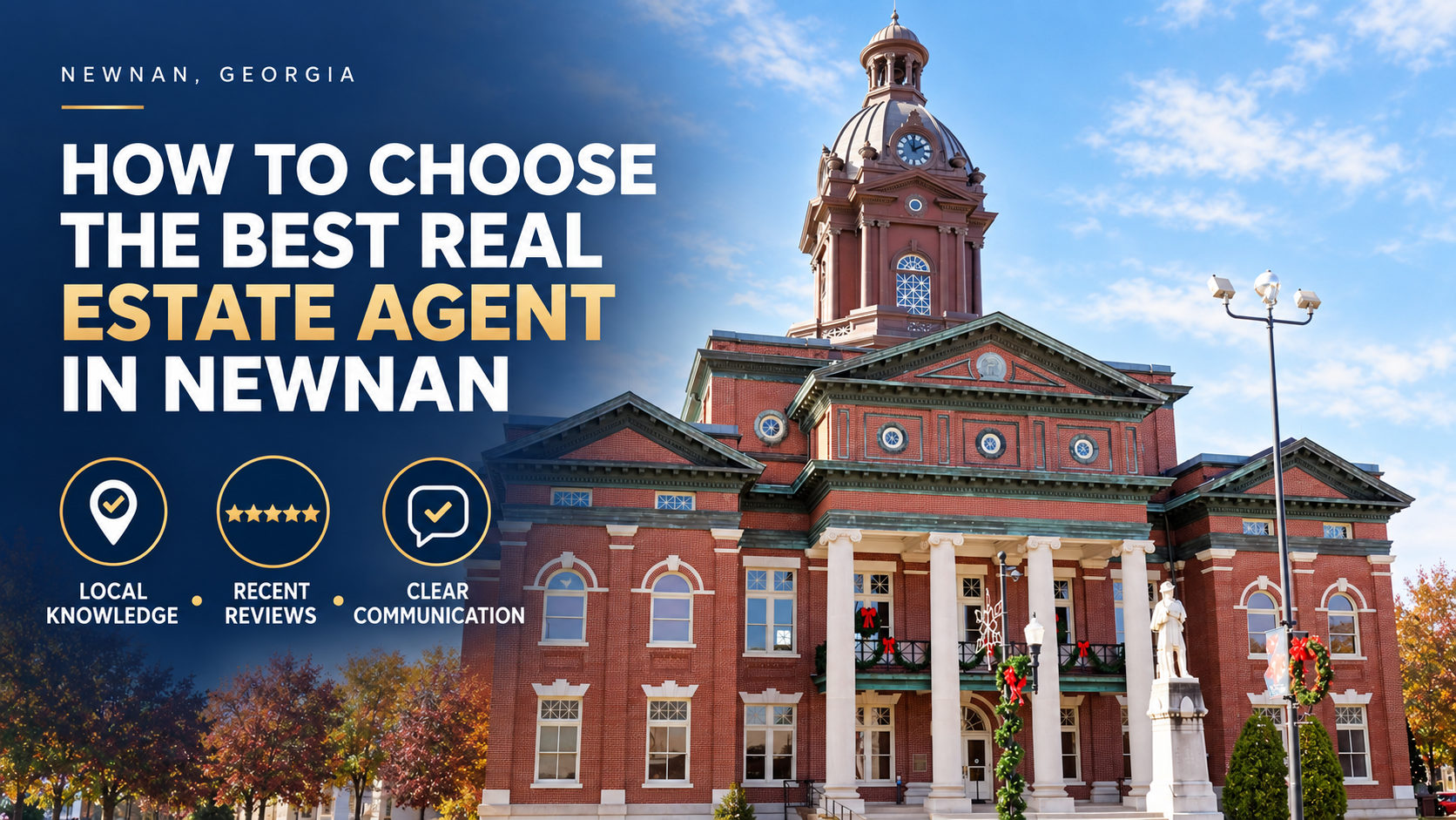 Coweta County Courthouse in Newnan with three qualities to look for in a real estate agent: local knowledge, recent reviews and clear communication.
