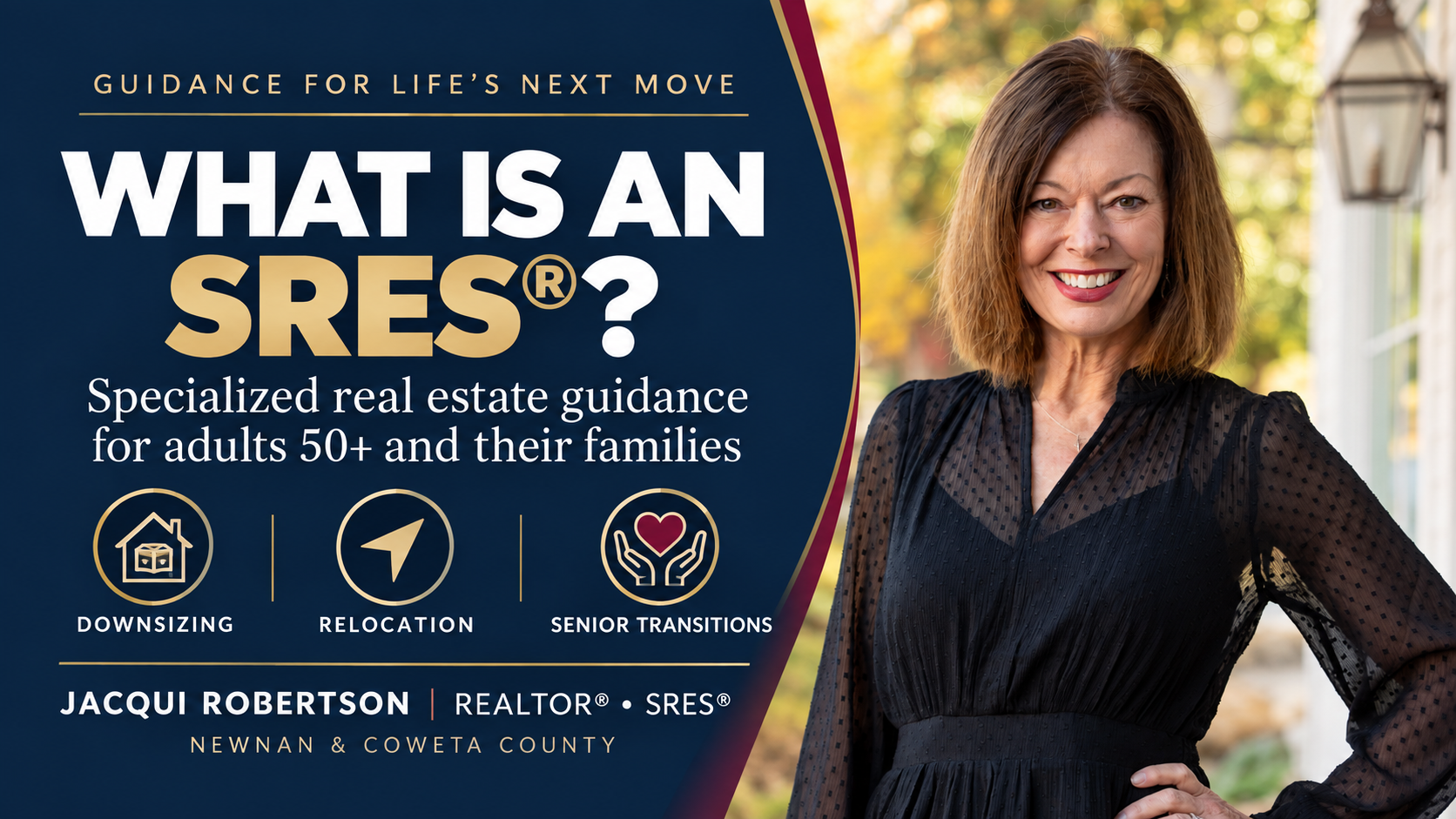 Jacqui Robertson, REALTOR® and Seniors Real Estate Specialist, beside a graphic explaining SRES® guidance for downsizing, relocation and senior transitions.